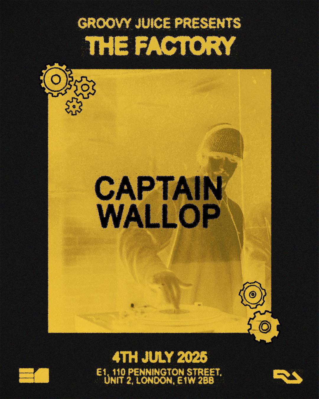 Groovy Juice presents: The Factory w/ Captain Wallop at E1, London
