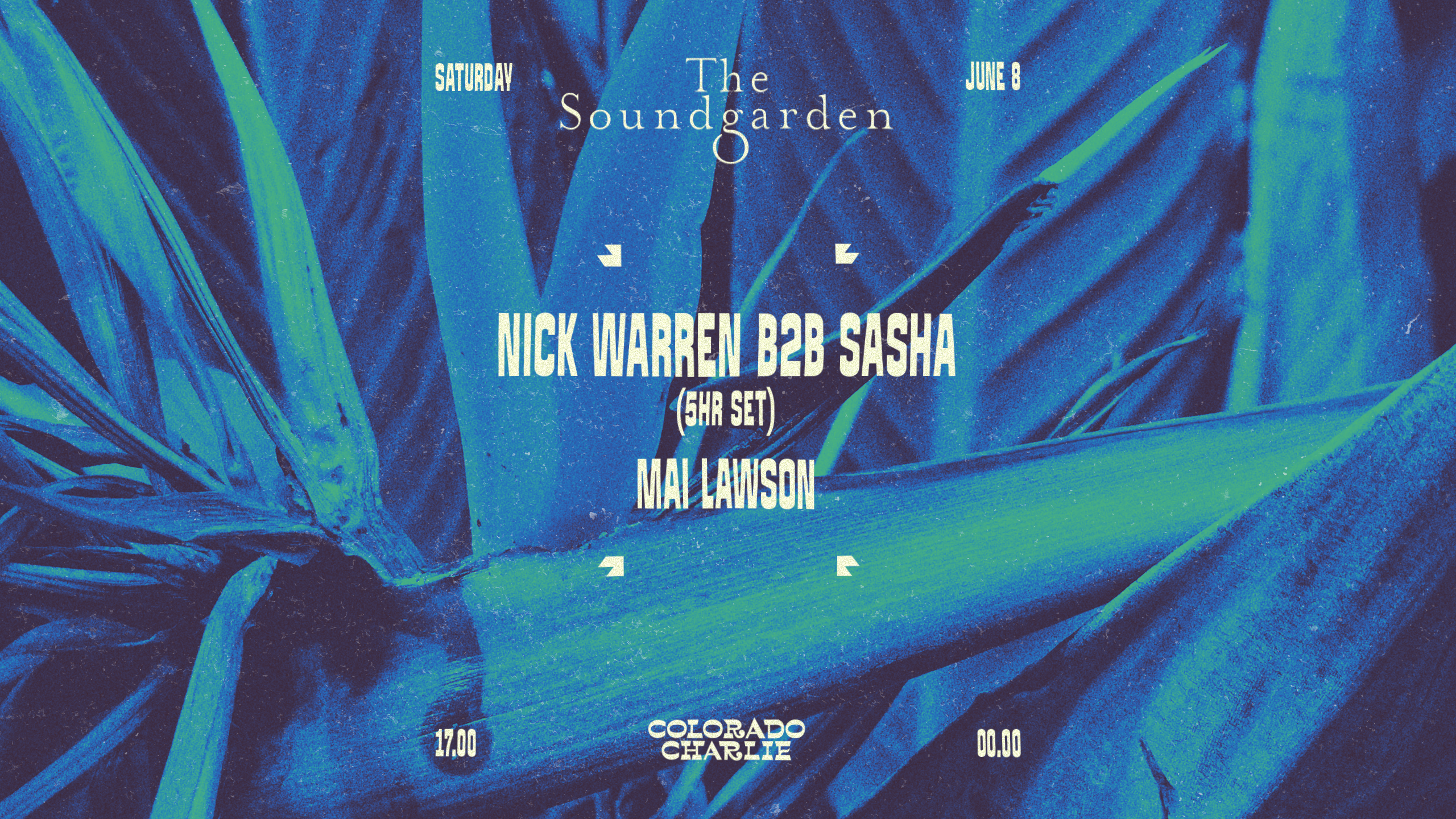 Colorado Charlie x The Soundgarden with Nick Warren B2B Sasha (5hrs), Mai Lawson - フライヤー表