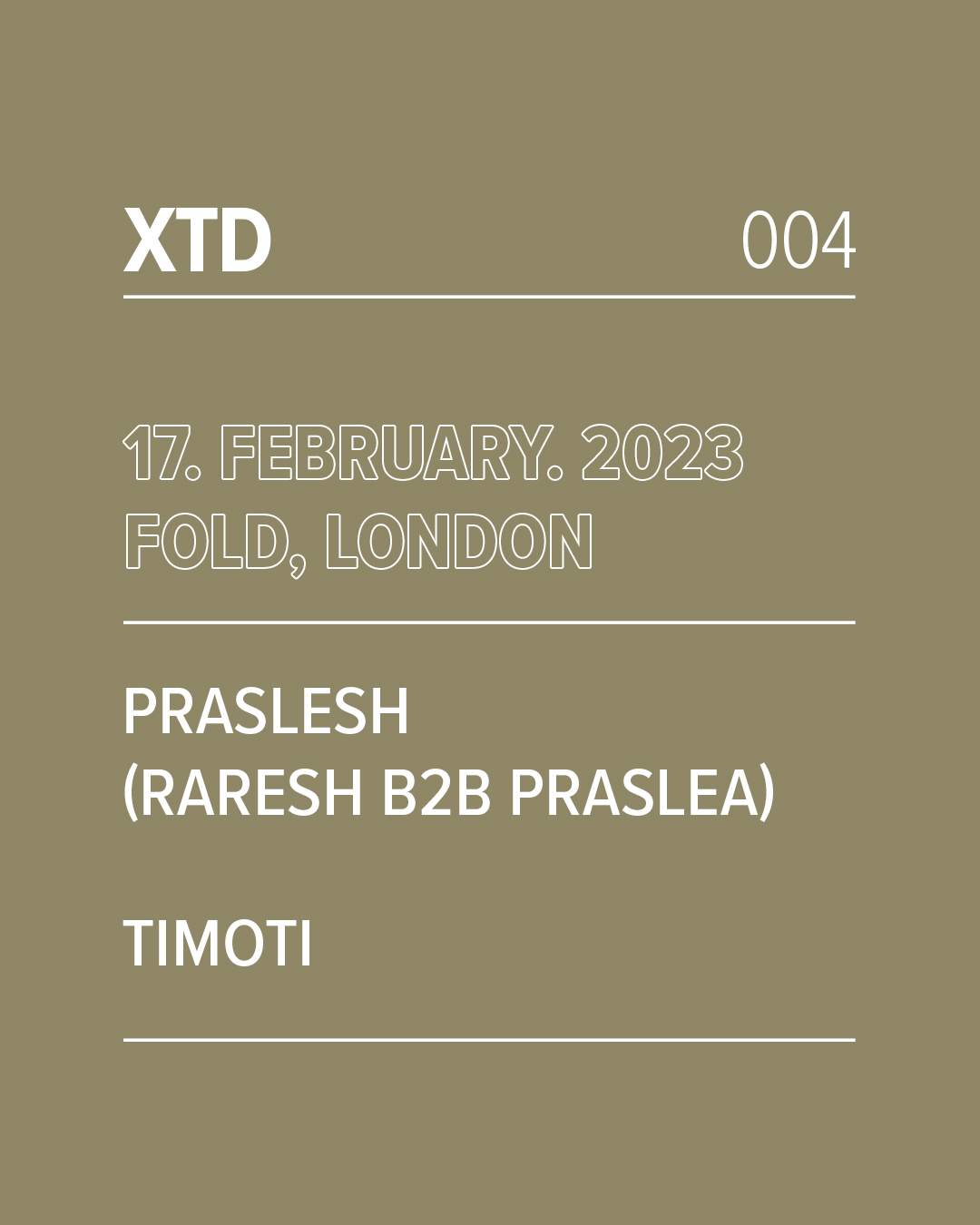 XTD - 004 - Praslesh (Raresh B2B Praslea) at FOLD, London