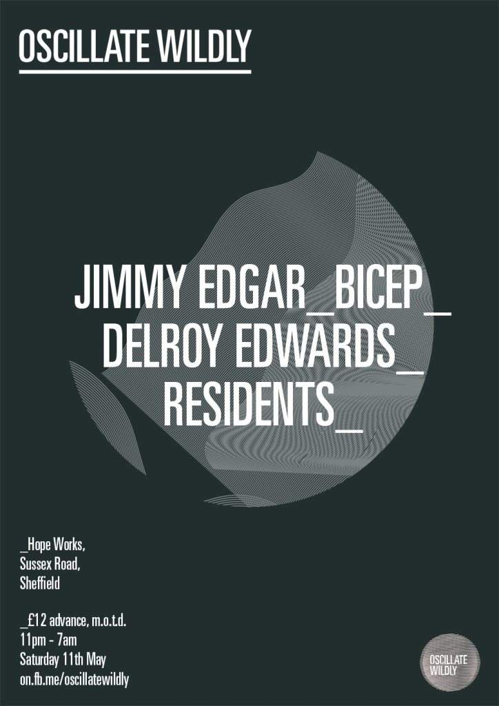 Oscillate Wildly presents: Jimmy Edgar, Bicep & Delroy Edwards - Página frontal