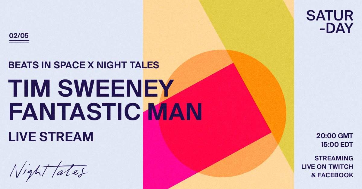 [CANCELLED] Beats In Space x Night Tales: Tim Sweeney & Fantastic Man - フライヤー表