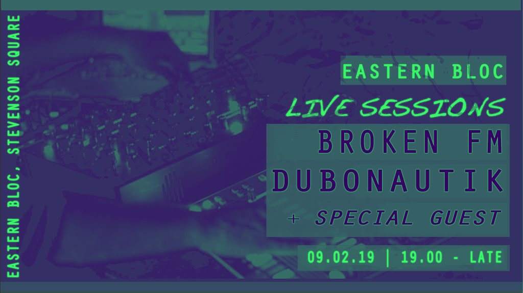 Eastern Bloc Live Sessions with Broken FM, Dubonautik & Special Guest - Página frontal