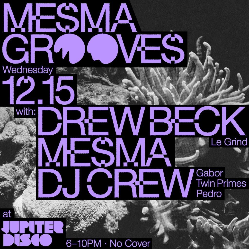 Mesma Grooves with Drew Beck and the Mesma DJ Crew - フライヤー表