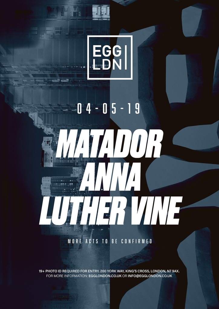Egg LDN Pres: Matador, Anna, Luther Vine - フライヤー表