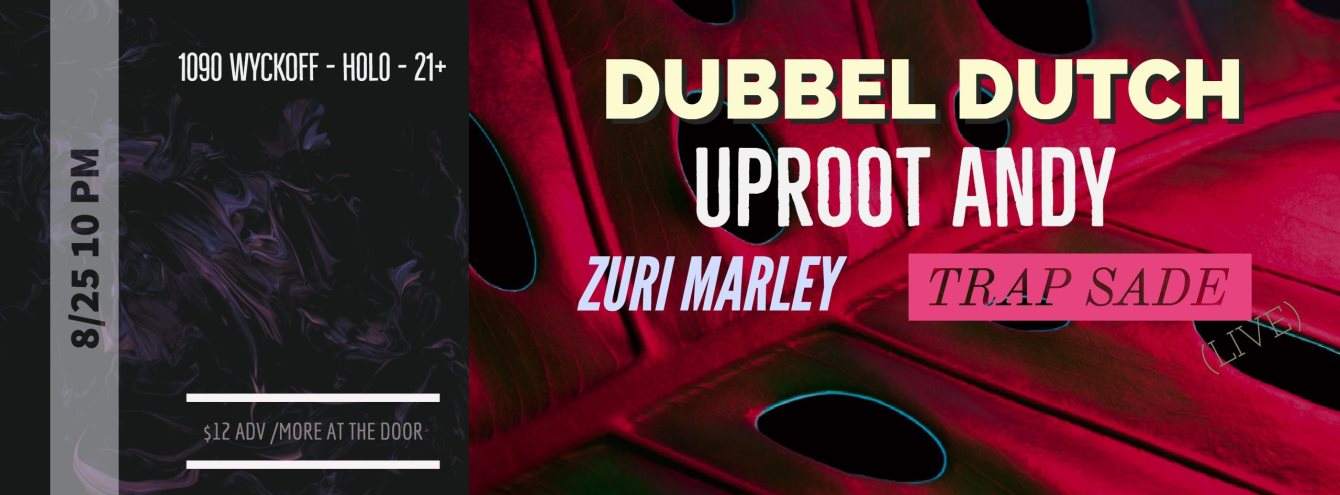 Dubbel Dutch, Uproot Andy, Trap Sade - フライヤー表
