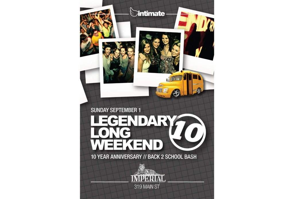 Legendary Long Weekend: 10 Year Anniv. Back 2 School Bash: Intimate Productions - Página frontal
