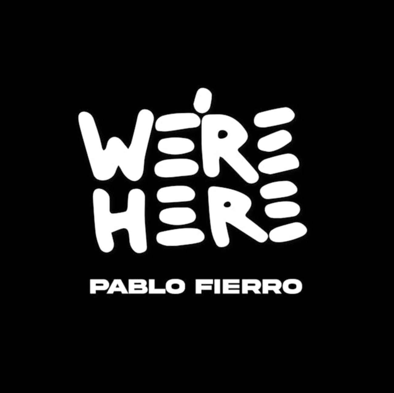 Pablo Fierro presents We're Here - フライヤー表