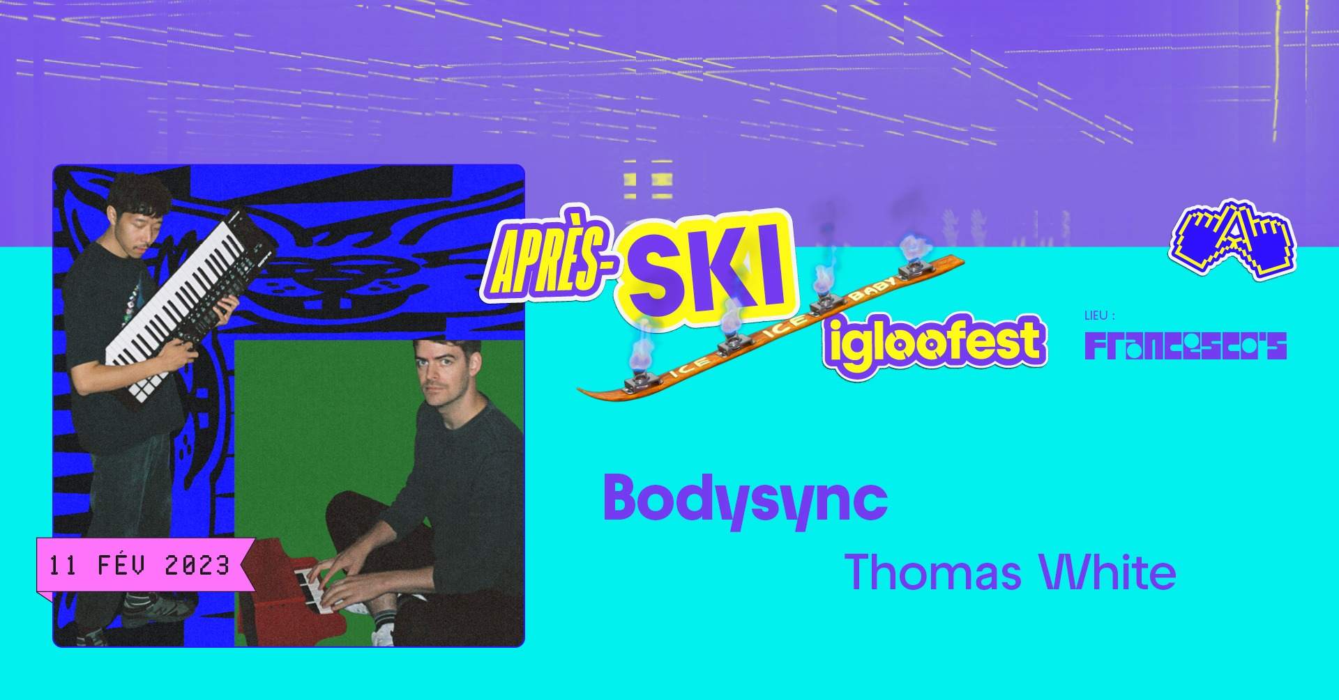 Bodysync - Après Ski Igloofest ‣ Francesco's - フライヤー表