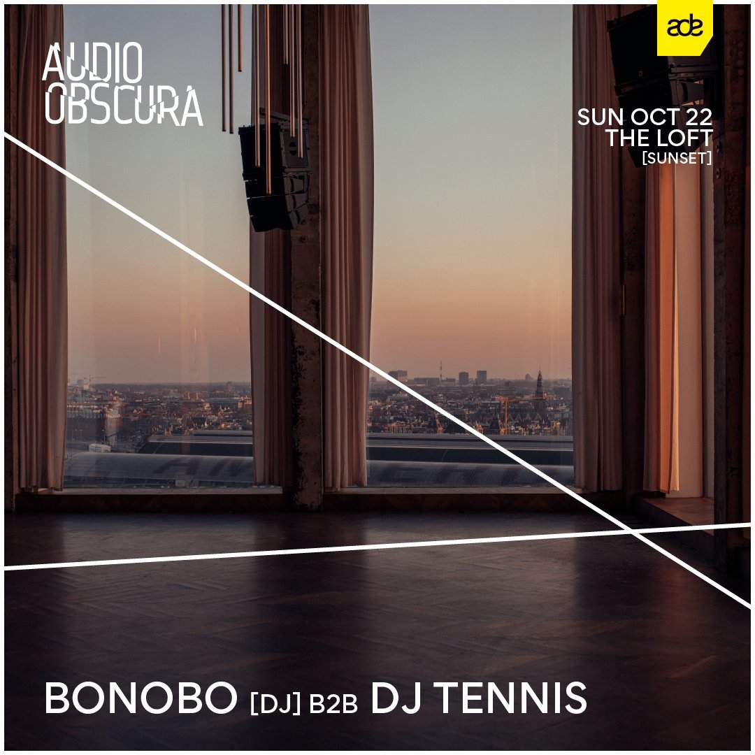 Audio Obscura ADE with Bonobo b2b Dj Tennis at The Loft - フライヤー表