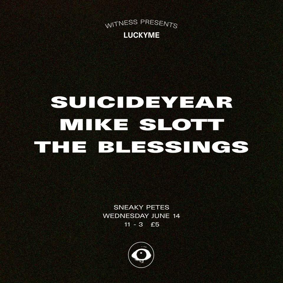 LuckyMe presents: Suicideyear and Mike Slott - フライヤー表