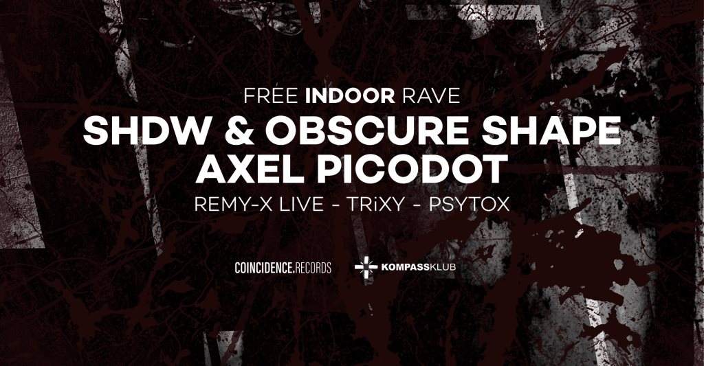 Coincidence x Kompass present Free Indoor Rave with SHDW & Obscure Shape - フライヤー表