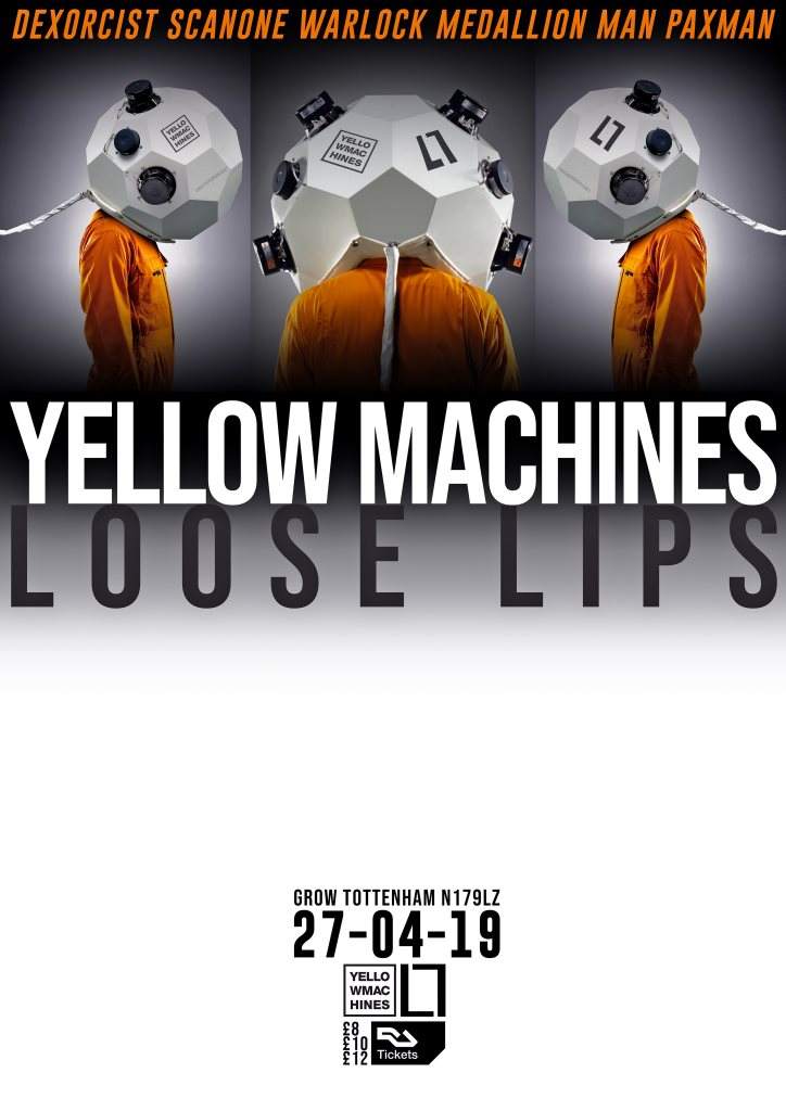 Loose Lips x Yellow Machines in LDN with Dexorcist, Warlock, More - フライヤー表