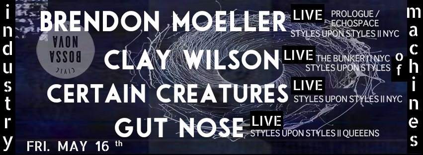 Industry of Machines presents: Brendon Moeller, Clay Wilson, Certain Creatures - Página frontal