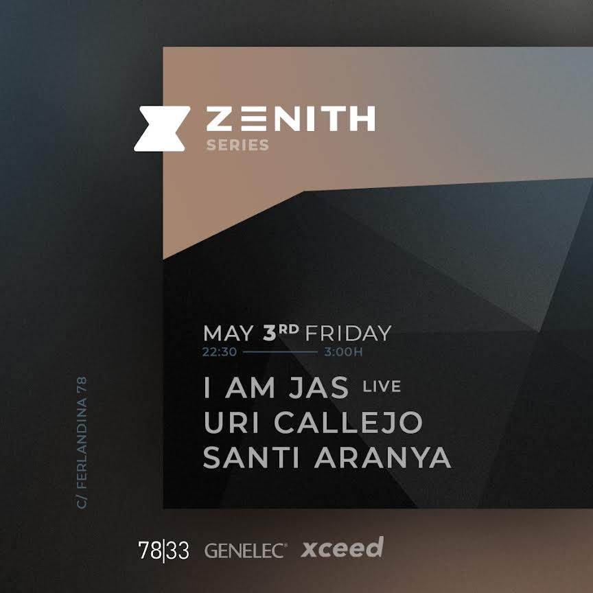 ZENITH Series with I AM JAS (Live), Uri Callejo & Santi Aranya at 7833 ...