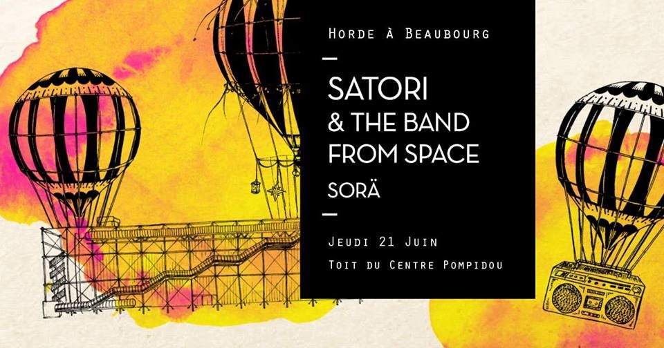 Horde sur le Toit de Beaubourg: Satori & The Band From Space - フライヤー表