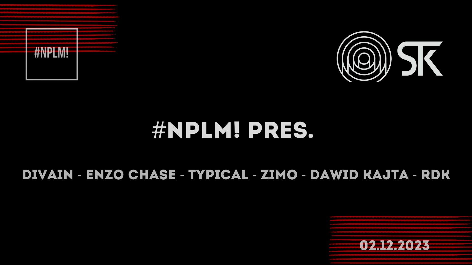 #NPLM! pres. Divain•Enzo Chase•TYPICAL•Zimo•DAWID KAJTA•RDK - フライヤー表