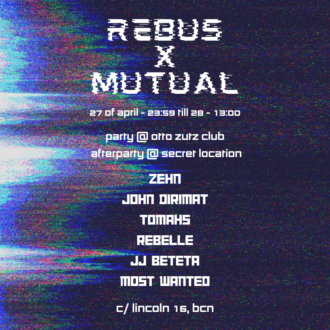 Zutz Club: Mutual x Rebus with Zehn, John Dirimat, Tomahs, Rebelle, JJ Beteta and Most Wanted - Página frontal