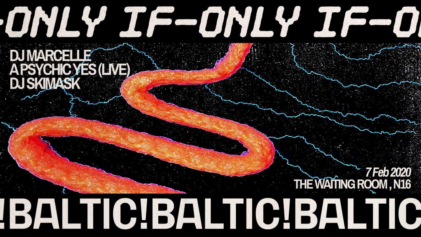 Baltic & If-Only / DJ Marcelle, A Psychic Yes (Live), DJ Skimask - フライヤー表