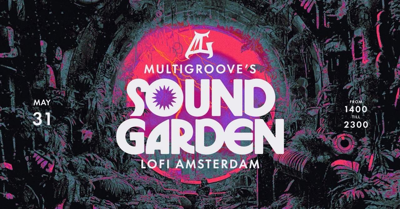 Multigroove: Sound Garden bij Lofi, Amsterdam