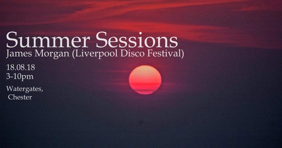 Summer Sessions 18.3 with James Morgan & Deep Sea Rhythms at The ...