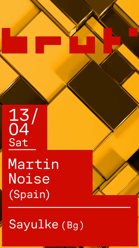BRUT presents: Martin Noise - フライヤー表