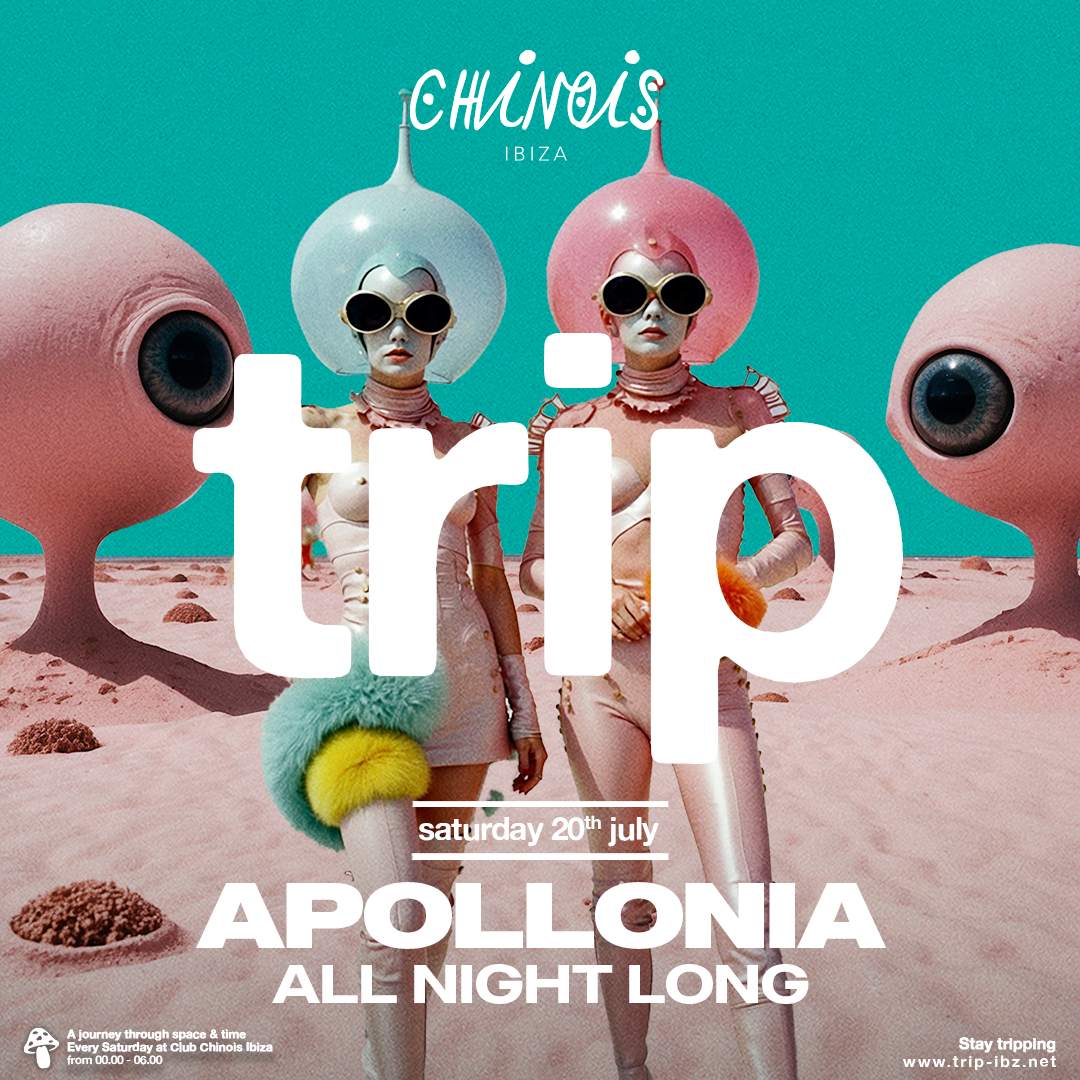 Trip + Apollonia all night at Club Chinois, Ibiza