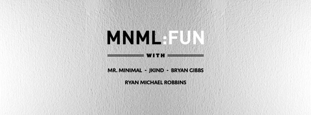 MNML:FUN with Jkind, Bryan Gibbs & Ryan Michael Robbins - フライヤー表