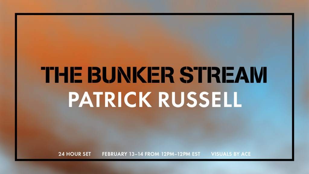 The Bunker Stream with Patrick Russell 24 Hour Set - フライヤー表
