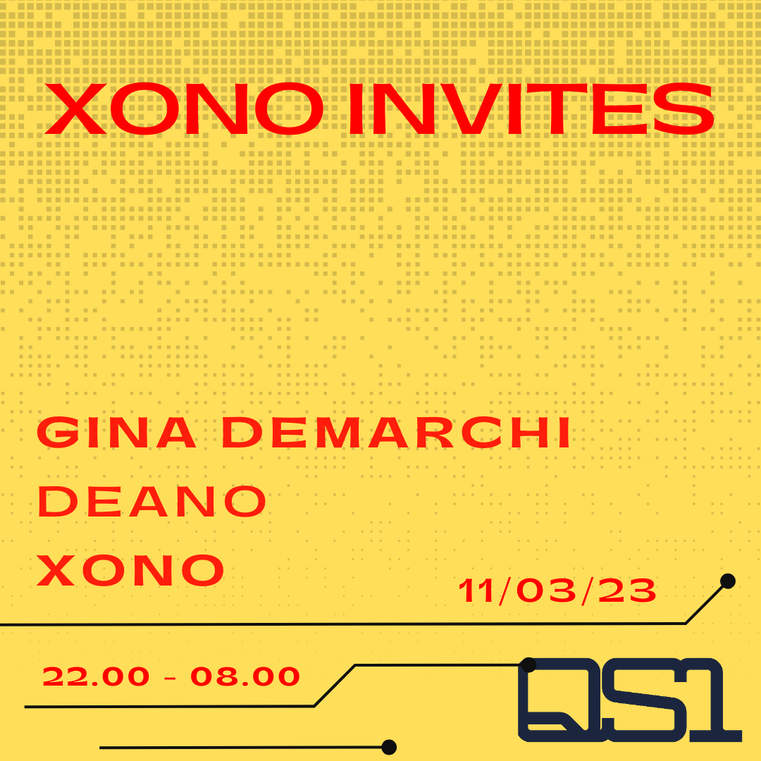 XONO INVITES - Gina Demarchi, Deano (Knowledge Imprint) - フライヤー表