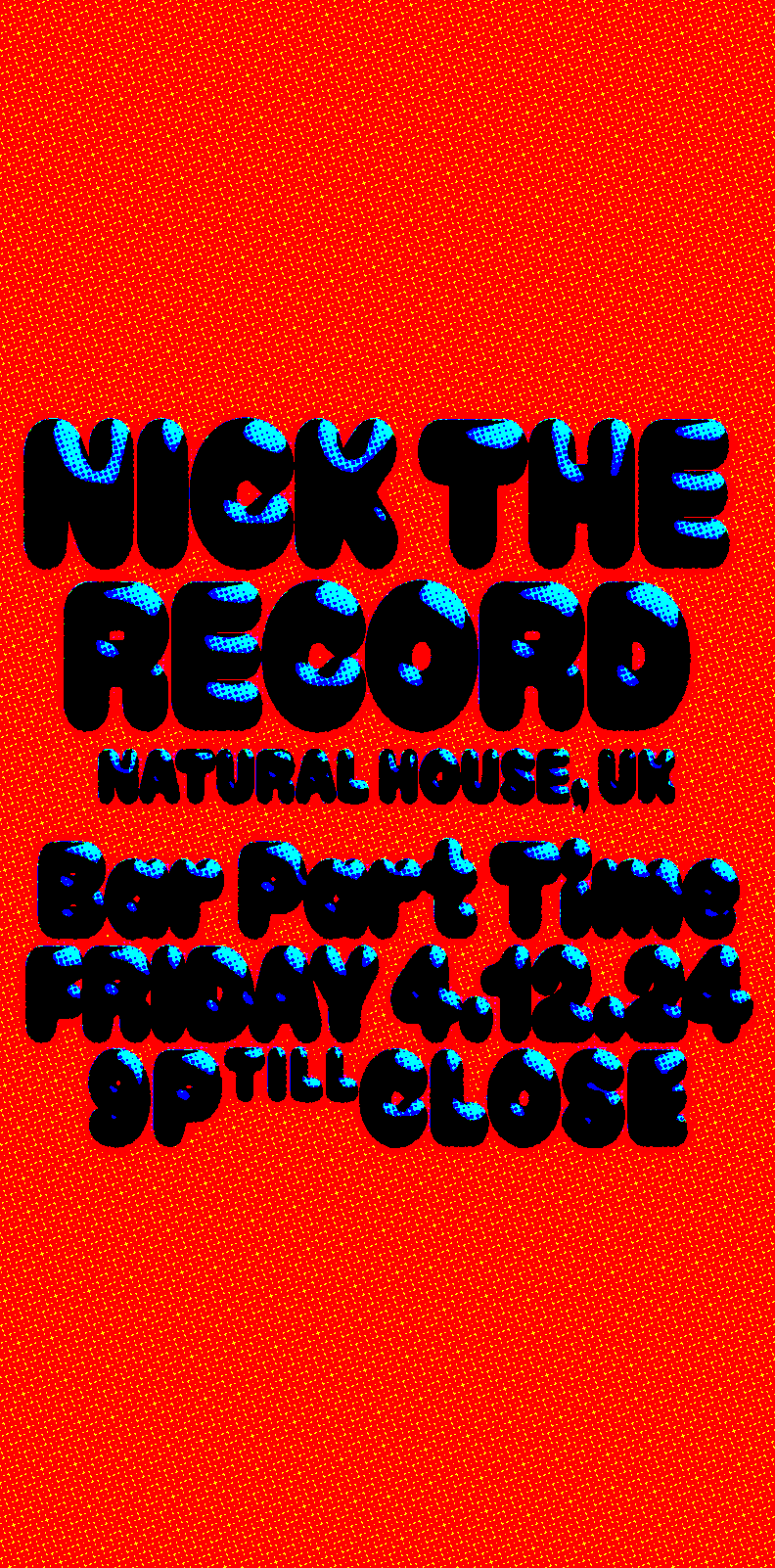 Nick The Record (Natural House, Tangent UK) at B.P.T - フライヤー表