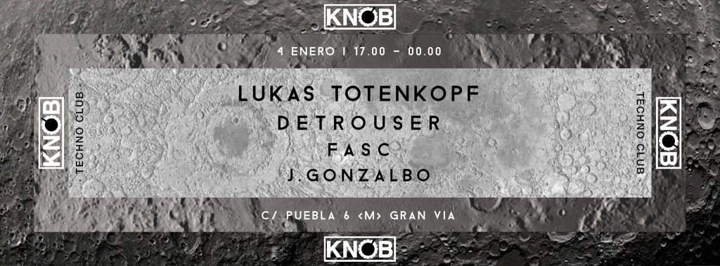 Knob - Lukas Totenkopf + Detrouser + Fasc + J. Gonzalbo (Todos los Domingos por la Tarde) - フライヤー表