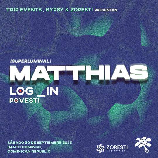 Trip Events, Gypsy & Zoresti presentan: MATTHIAS in DR - フライヤー表