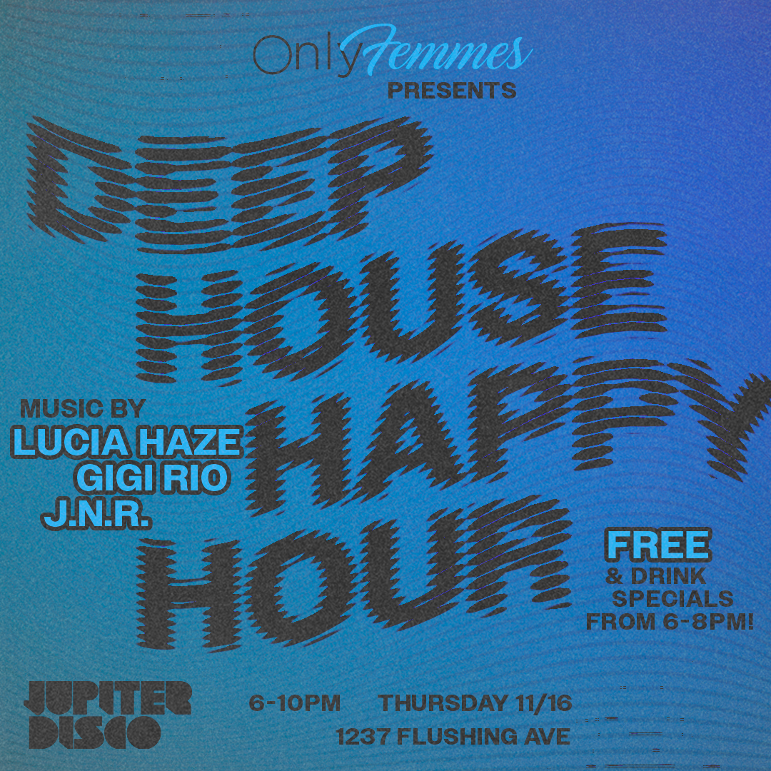 OnlyFemmes presents: Deep House Happy Hour - フライヤー表