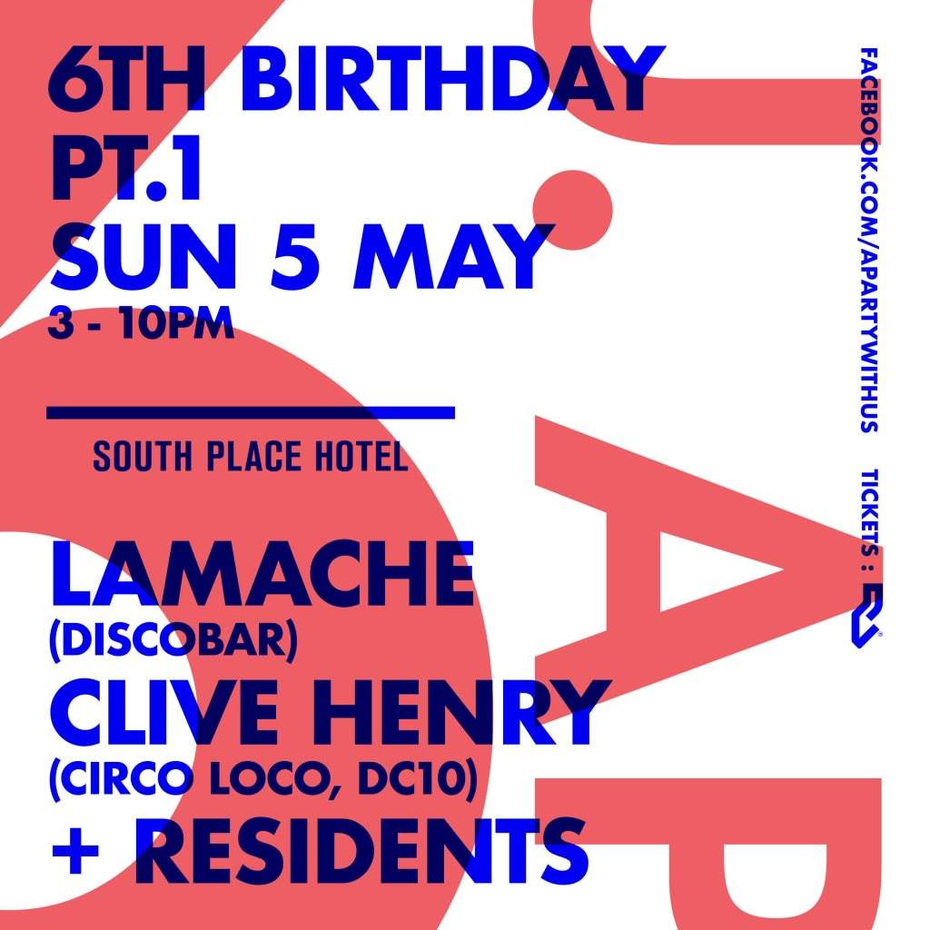 Apwu. 6th Birthday Pt. I South Place Hotel Rooftop: with Lamache & Clive Henry - フライヤー表