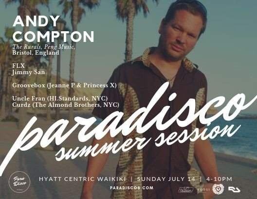 Paradisco Summer Session Feat. Andy Compton (Bristol, England) Uncle Fran, Curdz (NYC) - フライヤー表