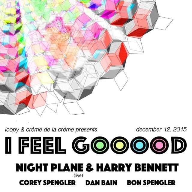 Loopy & Creme de la Creme present: I Feel Good W/ Night Plane Live & Harry Bennett - Página frontal