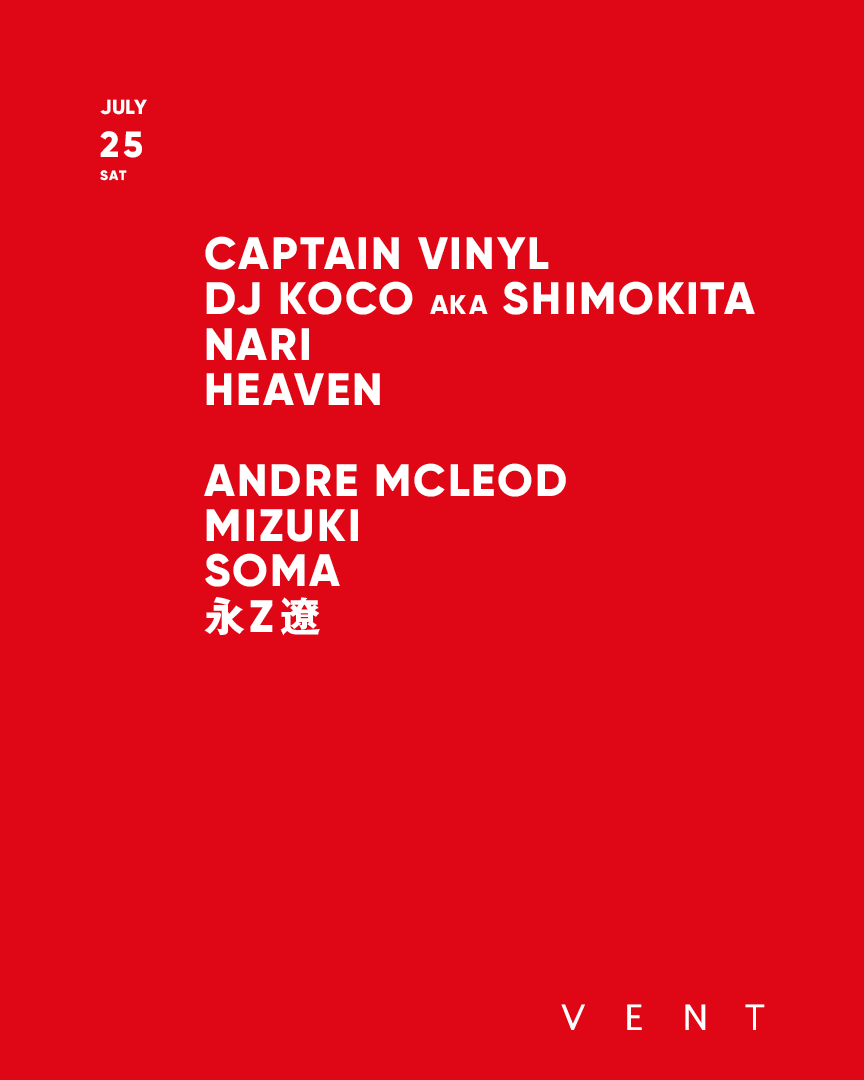 CAPTAIN VINYL , DJ Koco aka Shimokita at VENT, Tokyo · Tickets