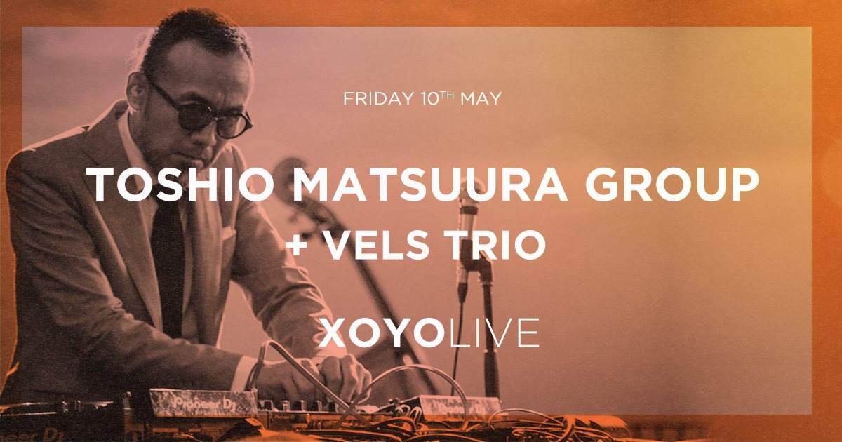 Jazz Cafe presents XOYO Live: Toshio Matsuura Group + Vels Trio - Página frontal