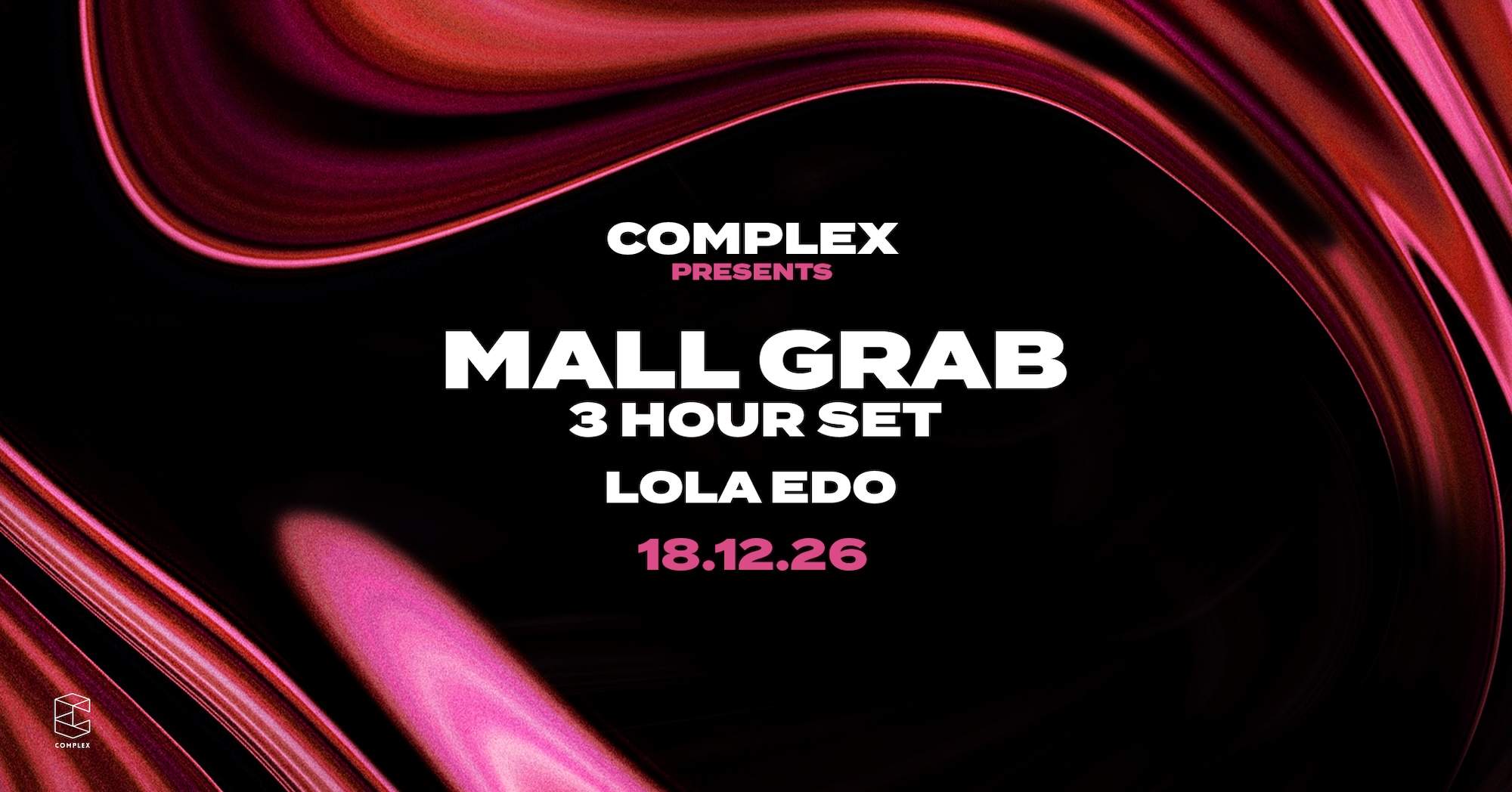Complex presents Mall Grab (3 Hour Set) bij Complex Maastricht, Nederland