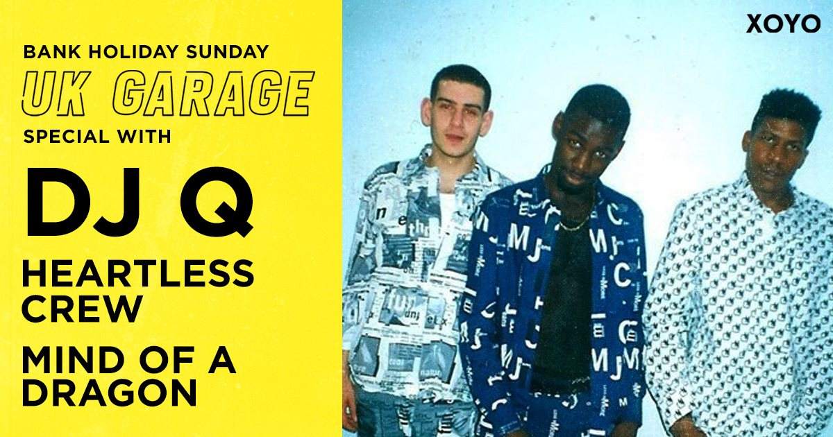 UK Garage Special with DJ Q & Heartless Crew at XOYO, London