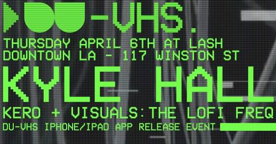 Du-Vhs iOS app Release Event with Kyle Hall - Página frontal