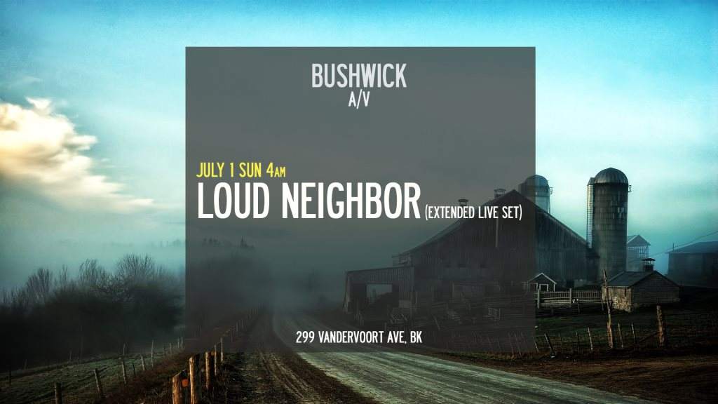 Afterhours: Bushwick A/V: Loud Neighbor (Extended Live Set) / A.Arias - フライヤー表