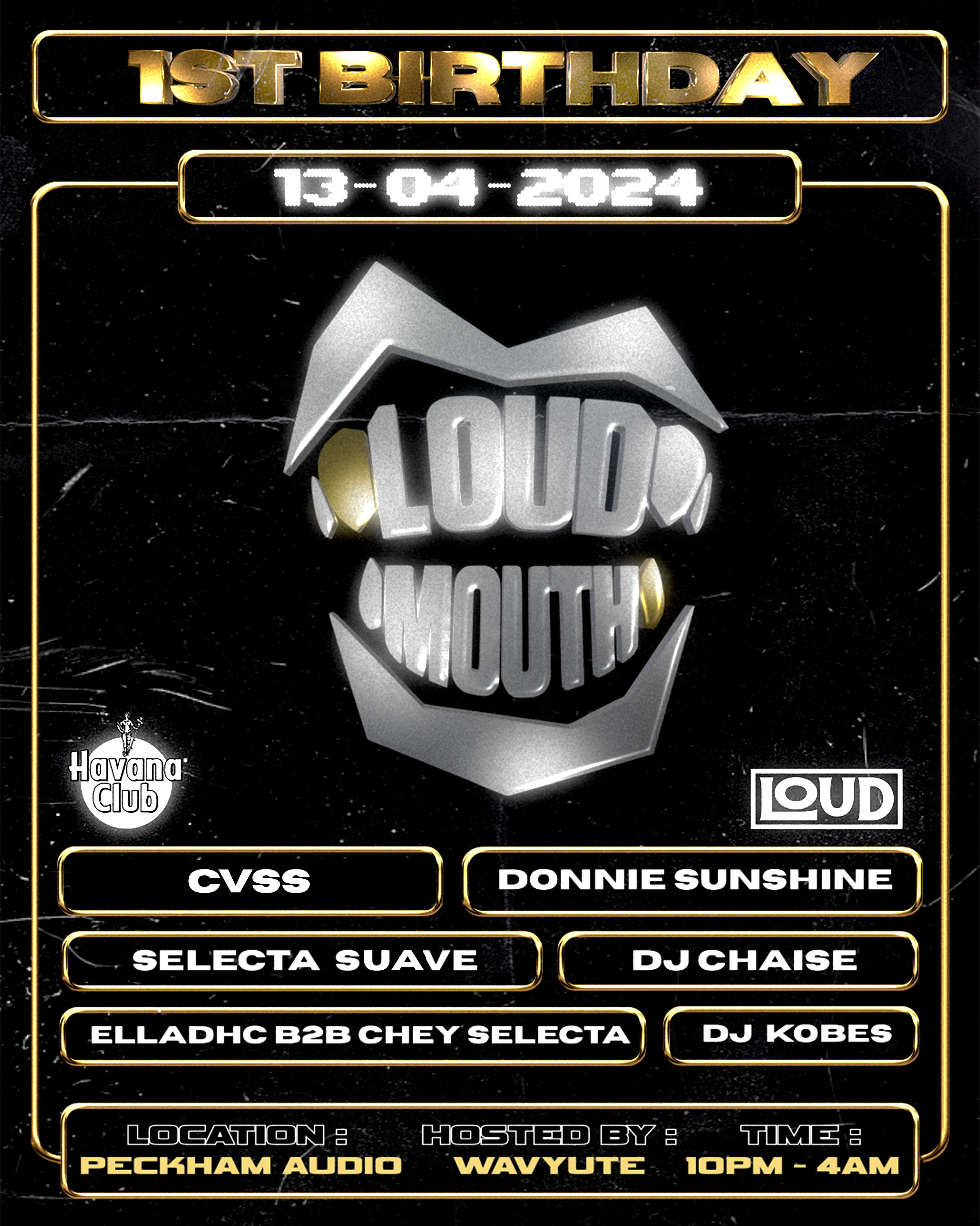 SOLD OUT - LOUD MOUTH LDN: 1st Birthday Event with CVSS, Donnie Sunshine, DJ Chaise, ELLADHC  - Página frontal