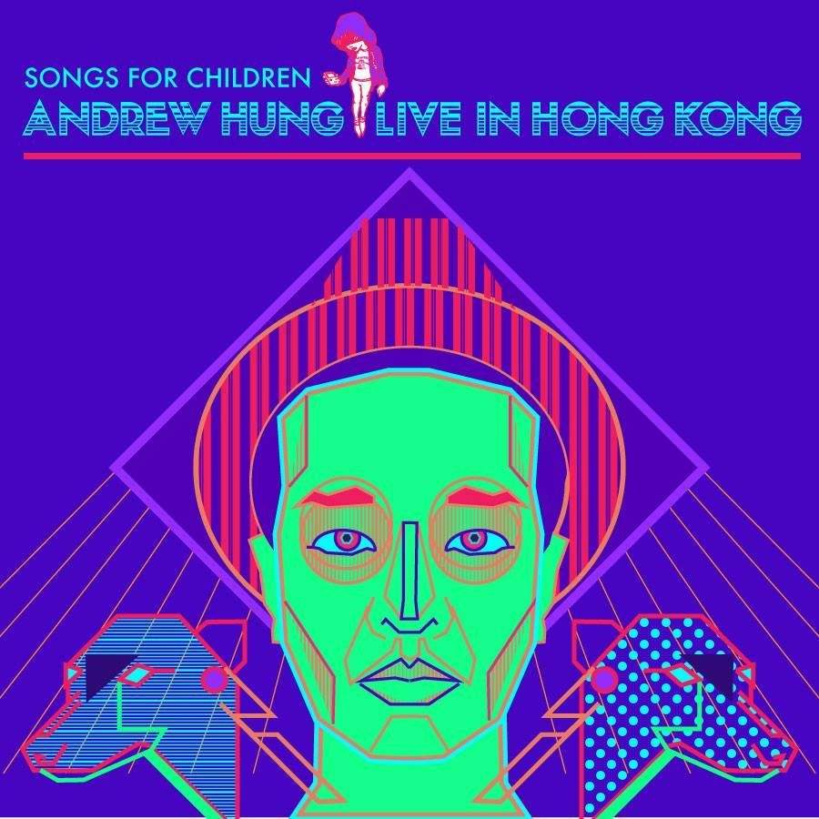 Songs for Children presents Andrew Hung (F Buttons) Live in Hong Kong - フライヤー表