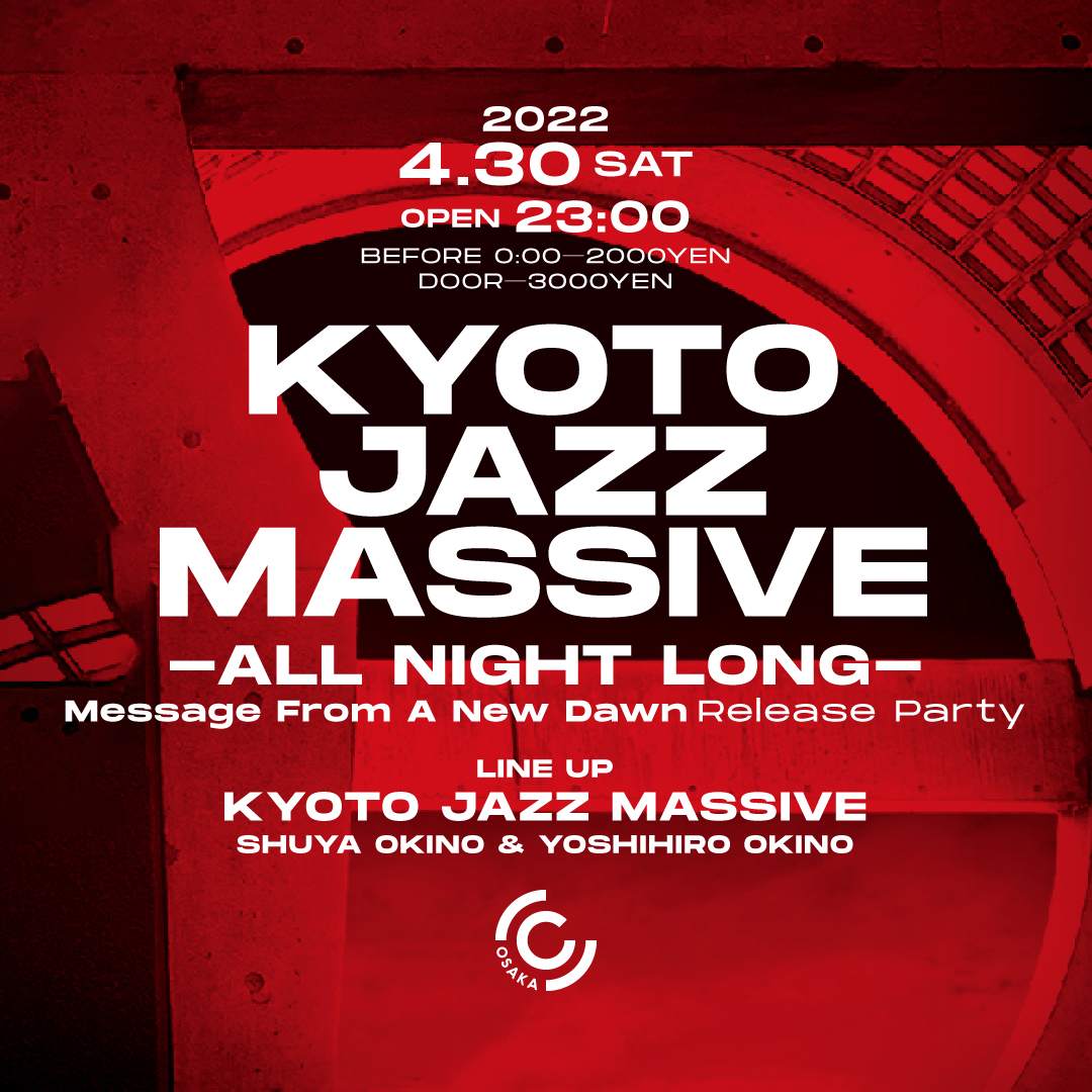Kyoto Jazz Massive-ALL NIGHT LONG- at Circus Osaka, Kansai