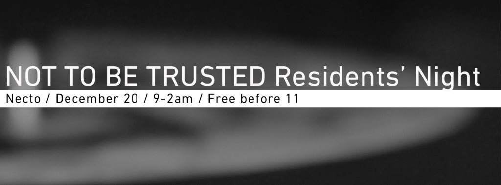Not To Be Trusted 13 (Residents' Night) - フライヤー表