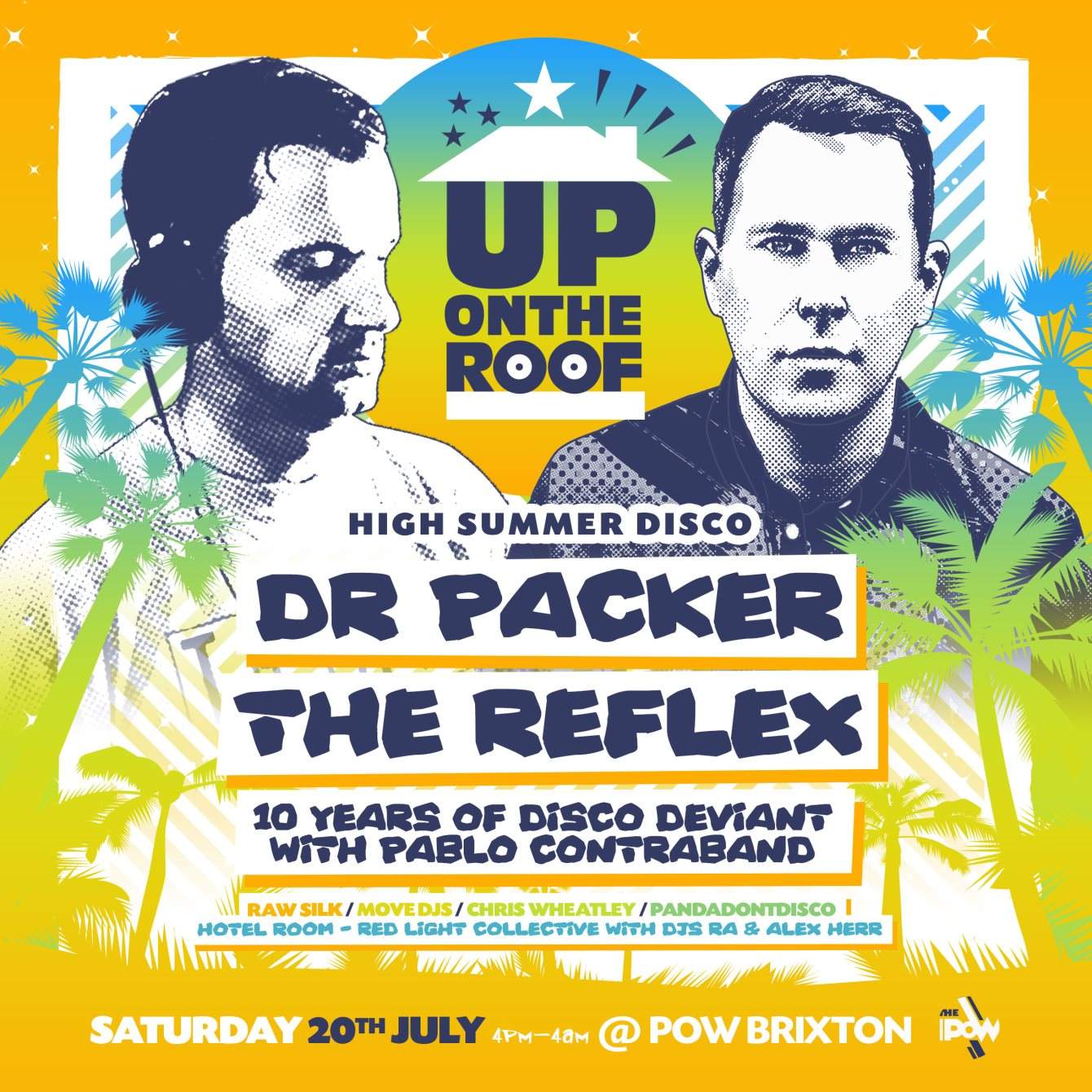 Up On The Roof's High Summer Disco with Dr Packer, The Reflex & 10 Years of Disco Deviant - フライヤー表