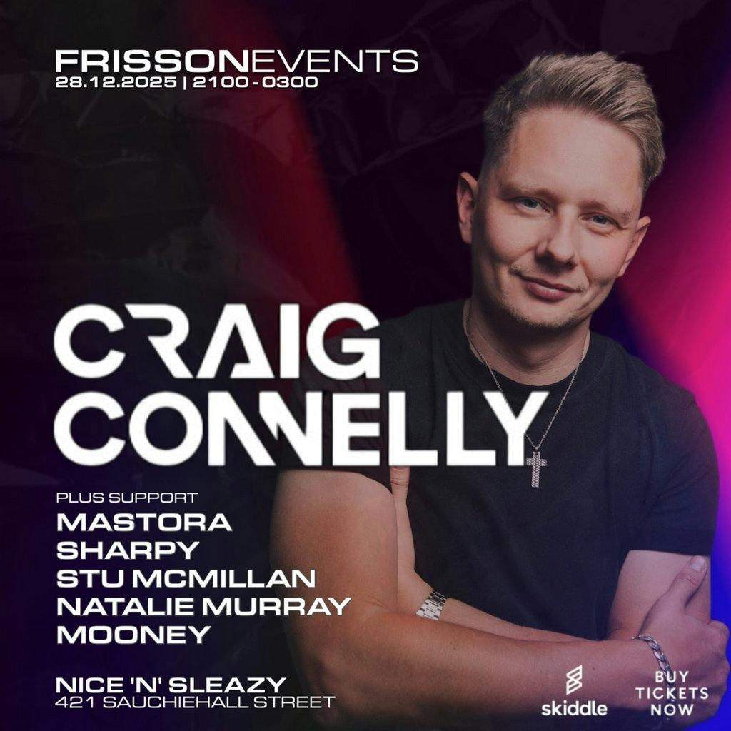 Frisson Events Glasgow presents Craig Connelly at Nice N Sleazy, Glasgow
