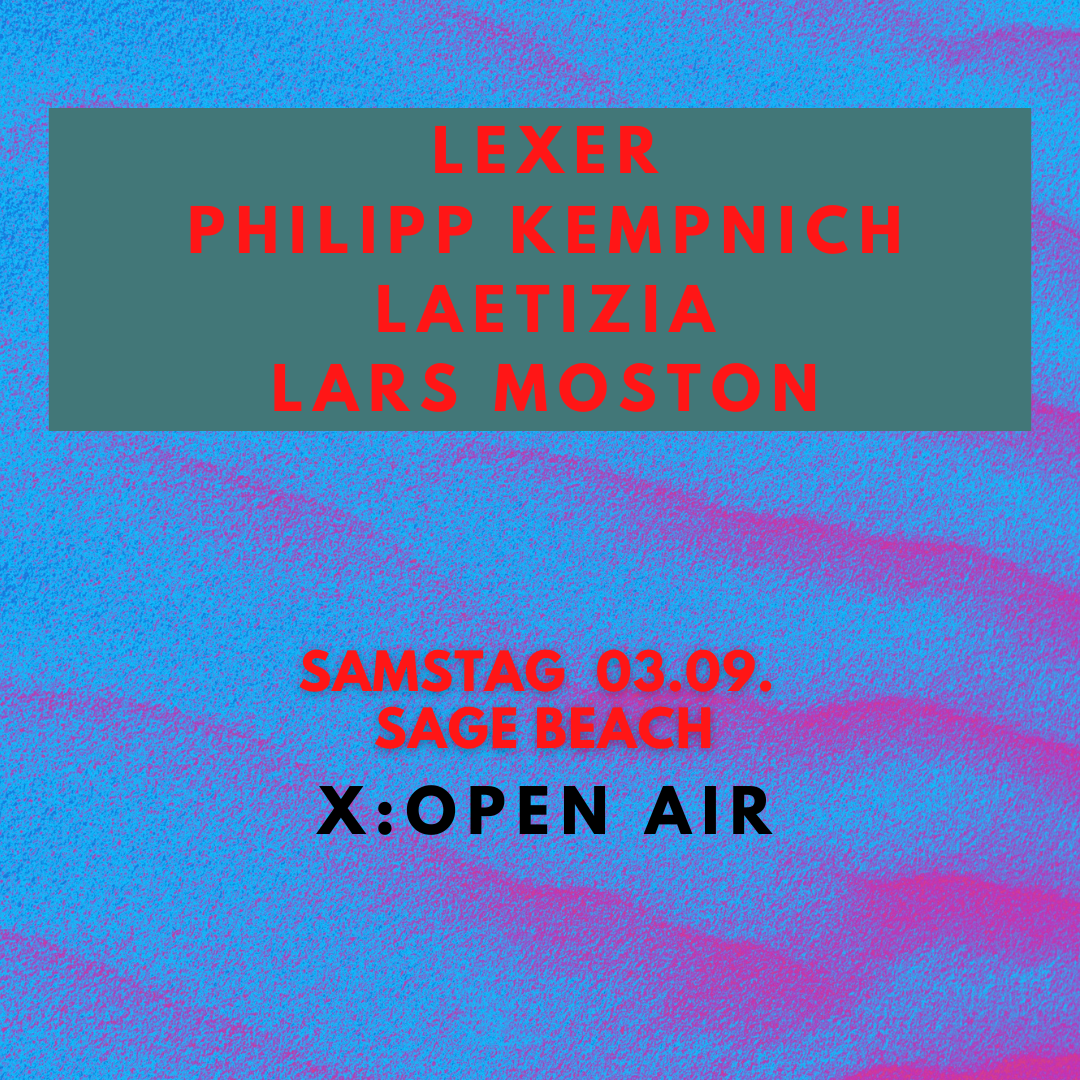 [X:Open Air] with Lexer, Philipp Kempnich, Laetizia & Lars Moston - Página frontal