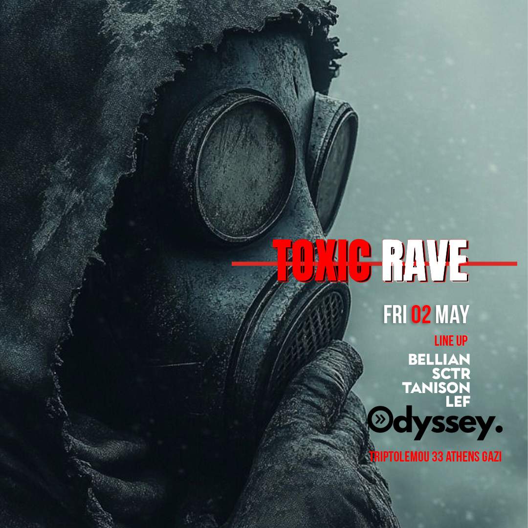TOXIC RAVE at ODYSSEY ATHENS at Odyssey Club, Athens